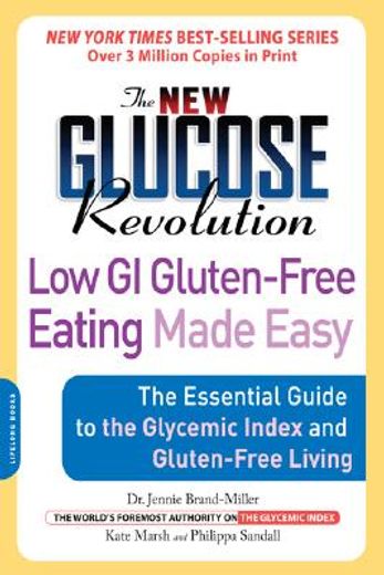 the new glucose revolution low gi gluten-free eating made easy,the essential guide to the glycemic index and gluten-free living