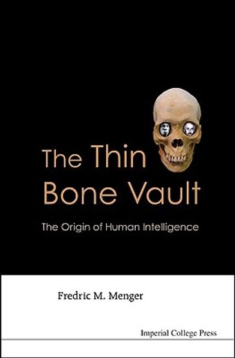 the thin bone vault,the origin of human intelligence