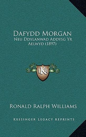 dafydd morgan: neu ddylanwad addysg yr aelwyd (1897)