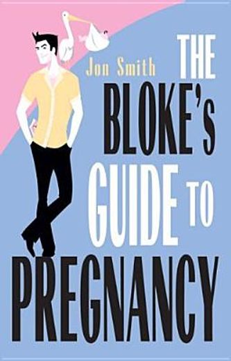 the bloke´s guide to pregnancy (en Inglés)