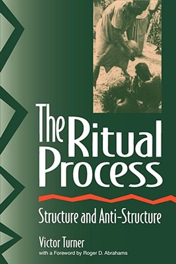 the ritual process,structure and anti-structure