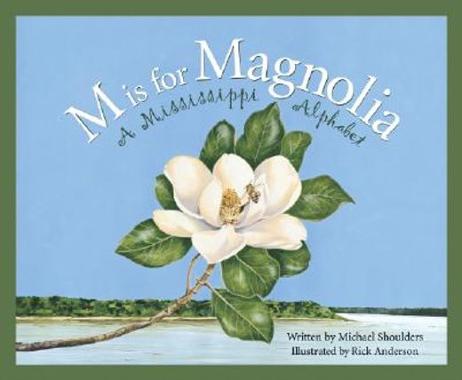m is for magnolia,a mississippi alphabet (en Inglés)