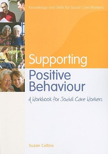 Supporting Positive Behaviour: A Workbook for Social Care Workers (en Inglés)