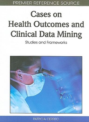 cases on health outcomes and clinical data mining,studies and frameworks