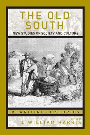 the old south,new studies of society and culture