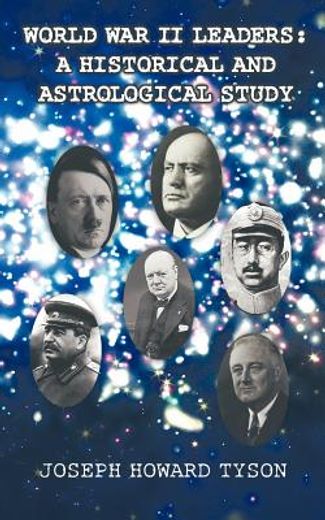 world war ii leaders: a historical and astrological study