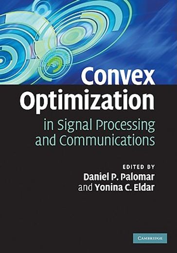 Convex Optimization in Signal Processing and Communications (en Inglés)