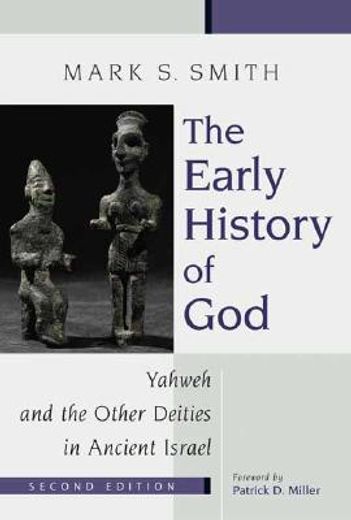 the early history of god,yahweh and the other deities in ancient israel (in English)