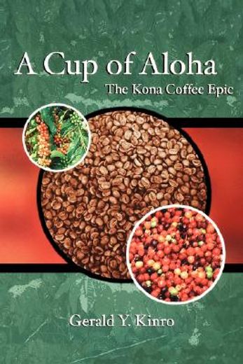 a cup of aloha,the kona coffee epic
