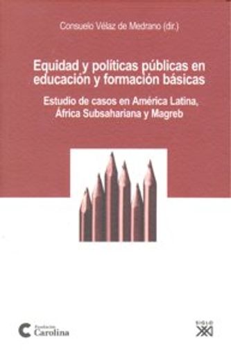 Equidad y políticas públicas en educación y formación básicas: Estudio de casos en América latina, África subsahariana y Magreb