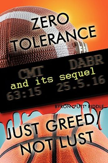 zero tolerance and just greed not lust