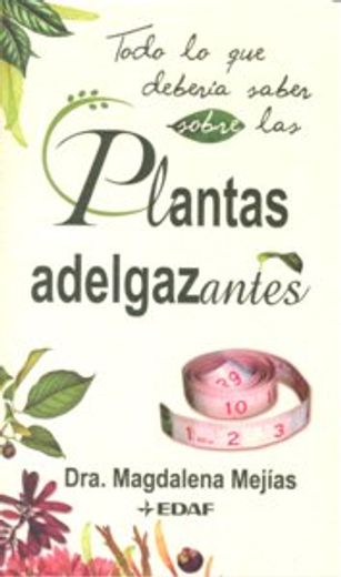 plantas adelgazantes, todo lo que deberi (in Spanish)