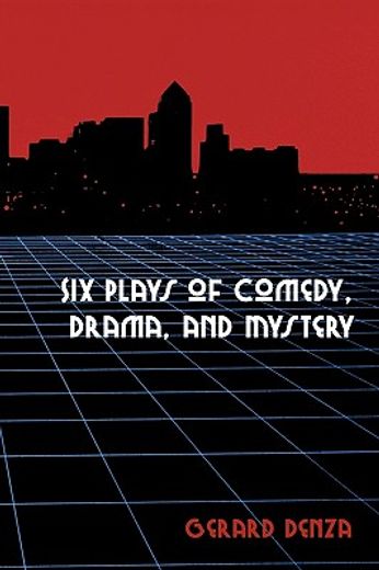six plays of comedy, drama, and mystery