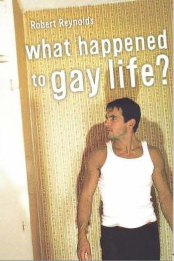what happened to gay life?