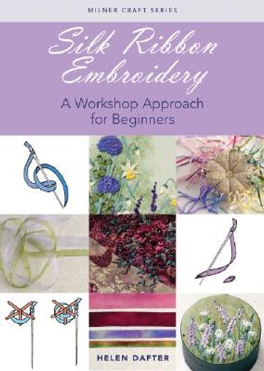 silk ribbon embroidery,a workshop approach for beginners