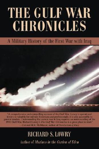 the gulf war chronicles,a military history of the first war with iraq
