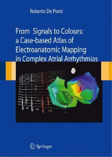 From Signals to Colours: A Case-Based Atlas of Electroanatomic Mapping in Complex Atrial Arrhythmias (en Inglés)