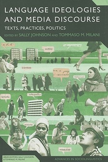 language ideologies and media discourse,texts, practices, politics