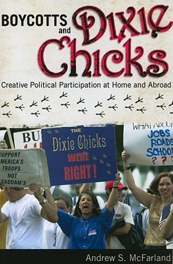 Boycotts and Dixie Chicks: Creative Political Participation at Home and Abroad (en Inglés)