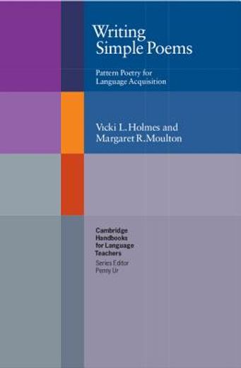 Writing Simple Poems Paperback: Pattern Poetry for Language Acquisition (Cambridge Handbooks for Language Teachers) (en Inglés)