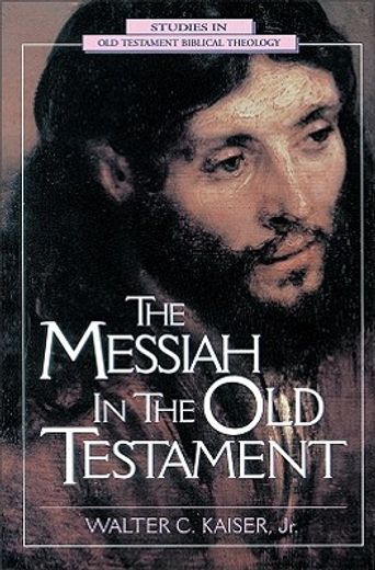 the messiah in the old testament,a glorious future for israel with god´s anointed one (en Inglés)