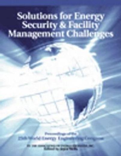 solutions for energy security and facility management challenges,weec proceedings