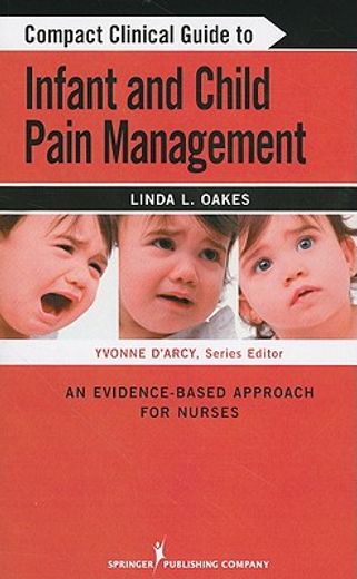 compact clinical guide to infant and children´s pain management,an evidence-based approach