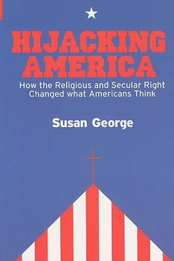 hijacking america,how the religious and secular right changed what americans think