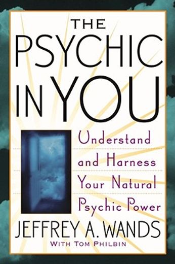 the psychic in you,understand and harness your natural psychic power