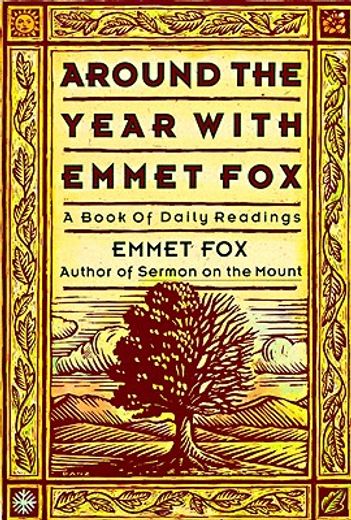 around the year with emmet fox,a book of daily readings (en Inglés)