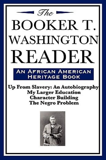 the booker t. washington reader, an african american heritage book