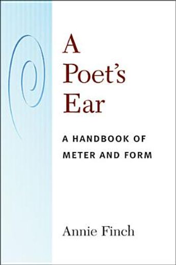 poet´s ear,a handbook of meter and form