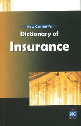 new century´s dictionary of insurance