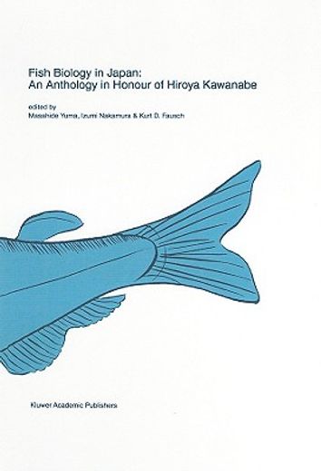fish biology in japan: an anthology in honour of hiroya kawanabe (en Inglés)