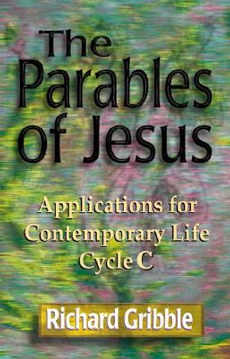 the parables of jesus,applications for contemporary life, cycle c
