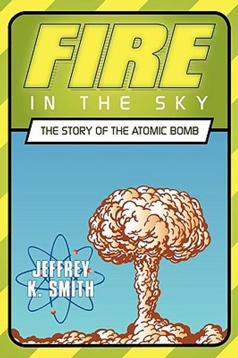 fire in the sky,the story of the atomic bomb