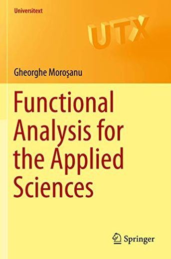 Functional Analysis for the Applied Sciences (Universitext) 