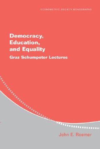 Democracy, Education, and Equality Paperback: Graz-Schumpeter Lectures (Econometric Society Monographs) (en Inglés)