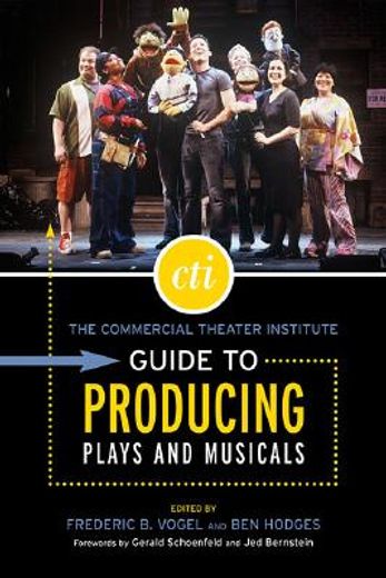 the commercial theater institute guide to producing plays and musicals (en Inglés)