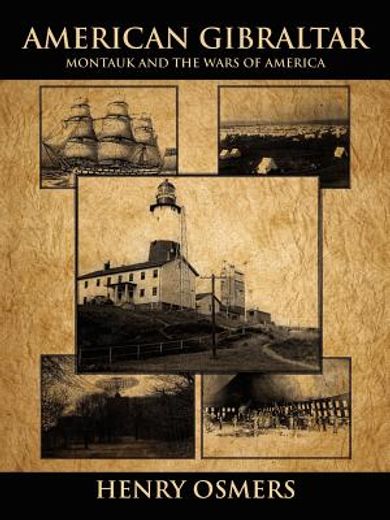 american gibraltar: montauk and the wars of america (en Inglés)