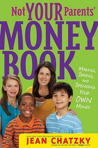 not your parents´ money book,making, saving, and spending your own money