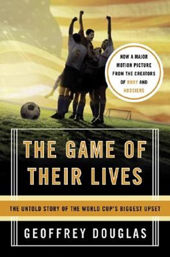 the game of their lives,the untold story of the world cup´s biggest upset (in English)