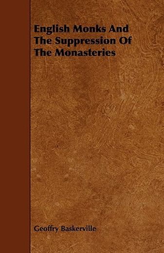 english monks and the suppression of the monasteries