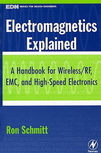 electromagnetics explained,a handbook for wireless/rf, emc, and high-speed electronics