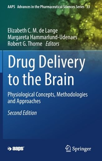 Drug Delivery to the Brain: Physiological Concepts, Methodologies and Approaches (Aaps Advances in the Pharmaceutical Sciences Series, 33) [Hardcover ]