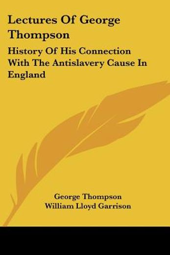 lectures of george thompson: history of