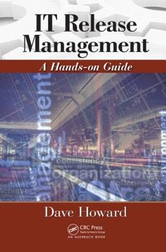 It Release Management: A Hands-On Guide [With CDROM] (en Inglés)