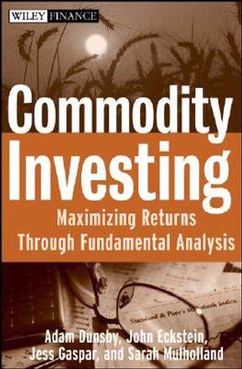 commodity investing,maximizing returns through fundamental analysis (en Inglés)