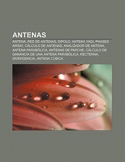 antenas: antena, red de antenas, dipolo, antena yagi, phased array, c lculo de antenas, analizador de antena, antena parab lica