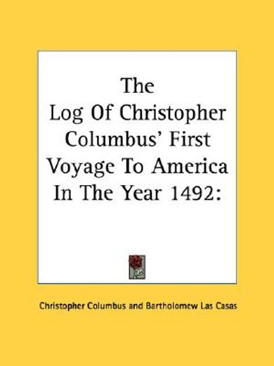 the log of christopher columbus´ first voyage to america in the year 1492